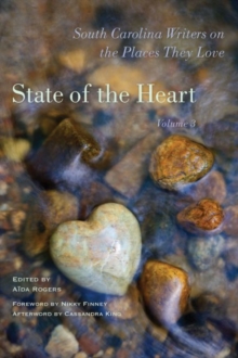 Image for State of the Heart : South Carolina Writers on the Places They Love, Volume 3