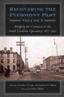 Image for Recovering the Piedmont Past, Volume  2 : Bridging the Centuries in the South Carolina Upcountry, 1877–1941