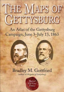 Image for The maps of Gettysburg: an atlas of the Gettysburg campaign, June 3-July 13, 1863
