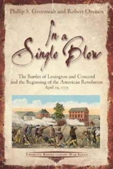 Image for A single blow  : the Battles of Lexington and Concord and the beginning of the American Revolution