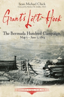 Image for Grant's Left Hook: The Bermuda Hundred Campaign, May 5-June 7, 1864