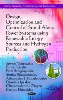 Image for Design, Optimization & Control of Stand-Alone Power Systems using Renewable Energy Sources & Hydrogen Production