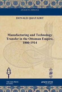Manufacturing and Technology Transfer in the Ottoman Empire, 1800-1914
