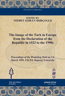 Image of the Turk in Europe from the Declaration of the Republic in 1923 to the 1990s