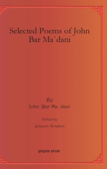 Selected Poems of John Bar Ma`dani