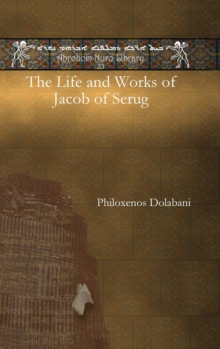 Image for The Life and Works of Jacob of Serug