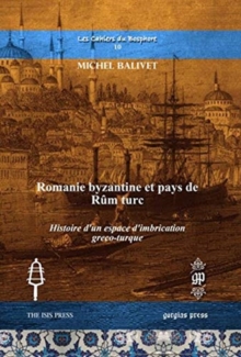 Romanie byzantine et pays de Rum turc