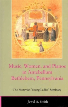 Music, Women, and Pianos in Antebellum Bethlehem, Pennsylvania