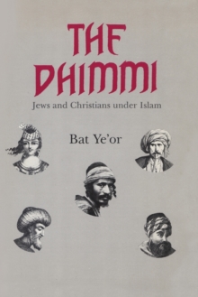 Image for The Dhimmi : Jews & Christians Under Islam