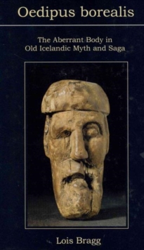 Image for Oedipus Borealis : The Aberrant Body in Old Icelandic Myth and Saga