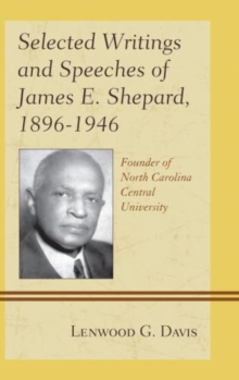 Image for Selected Writings and Speeches of James E. Shepard, 1896–1946