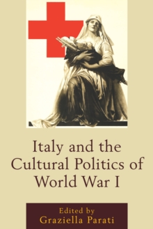 Image for Italy and the Cultural Politics of World War I