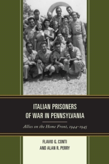 Image for Italian Prisoners of War in Pennsylvania : Allies on the Home Front, 1944-1945
