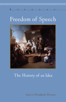 Image for Freedom of Speech: The History of an Idea