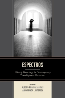 Image for Espectros: ghostly hauntings in contemporary transhispanic narratives
