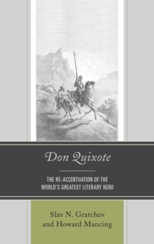Image for Don Quixote: the re-accentuation of the world's greatest literary hero