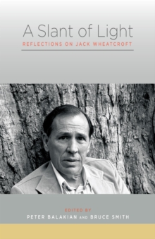 Image for A slant of light: reflections on Jack Wheatcroft