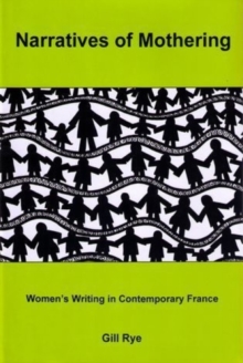 Image for Narratives of Mothering : WomenOs Writing in Contemporary France