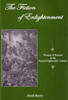 Image for The fiction of enlightenment  : women of reason in the French eighteenth century