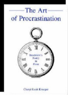 Image for The Art of Procrastination : Baudelaire's Poetry in Prose