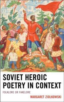 Image for Soviet heroic poetry in context: folklore or fakelore