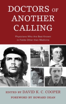 Image for Doctors of another calling: physicians who are known best in fields other than medicine
