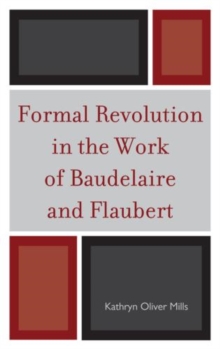 Image for Formal Revolution in the Work of Baudelaire and Flaubert