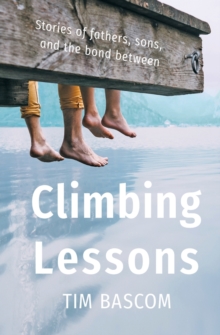 Image for Climbing Lessons : Stories of fathers, sons, and the bond between