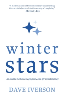 Winter Stars: An elderly mother, an aging son, and life’s final journey