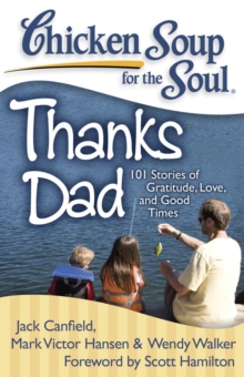 Image for Chicken Soup for the Soul: Thanks Dad: 101 Stories of Gratitude, Love, and Good Times