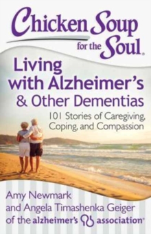 Image for Living with Alzheimer's and other dementias  : 101 stories of caregiving, coping, and compassion