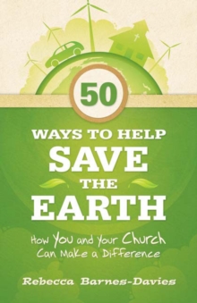 Image for 50 Ways to Help Save the Earth: How You and Your Church Can Make a Difference