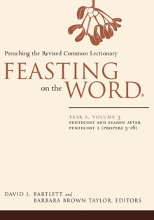 Image for Feasting on the Word: Year A, Volume 3: Pentecost and Season After Pentecost 1 (Propers 3-16)