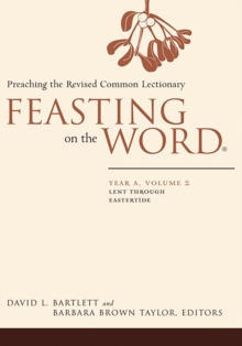 Image for Feasting on the Word: Year A, Volume 2: Lent Through Eastertide