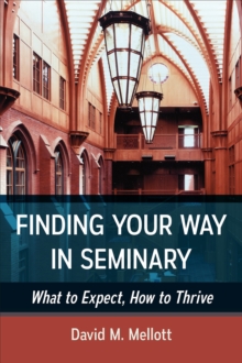 Image for Finding your way in seminary: what to expect, how to thrive