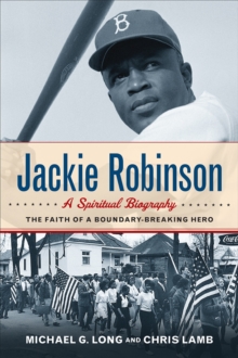 Image for Jackie Robinson: a spiritual biography : the faith of a boundary-breaking hero