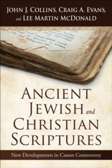 Image for Ancient Jewish and Christian scriptures: new developments in canon controversy