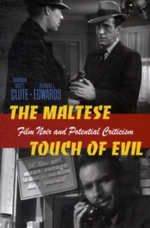 Maltese Touch of Evil - Film Noir and Potential Criticism
