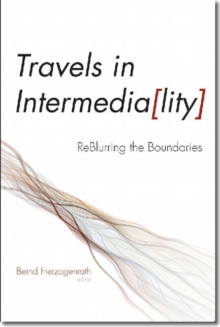 Image for Travels in Intermediality - ReBlurring the Boundaries