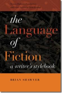 Language of Fiction - A Writer's Stylebook
