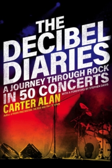 Image for The Decibel Diaries - A Journey through Rock in 50 Concerts