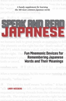 Image for Speak and Read Japanese : Fun Mnemonic Devices for Remembering Japanese Words and Their Meanings