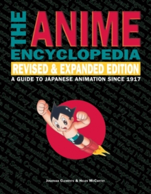 Image for The anime encylopedia: a guide to Japanese animation since 1917