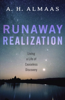 Runaway Realization: Living a Life of Ceaseless Discovery