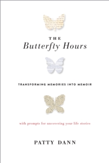 The Butterfly Hours: Transforming Memories into Memoir