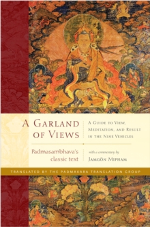 A Garland of Views: A Guide to View, Meditation, and Result in the Nine Vehicles