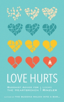 Love Hurts: Buddhist Advice for the Heartbroken