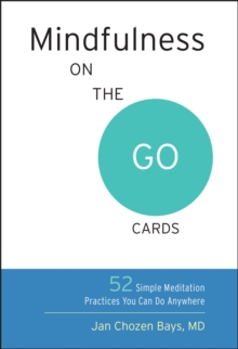 Image for Mindfulness on the Go Cards : 52 Simple Meditation Practices You Can Do Anywhere