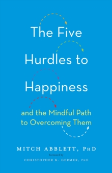 Image for The five hurdles to happiness and the mindful path to overcoming them