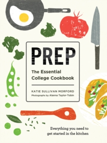 Prep: The Essential College Cookbook